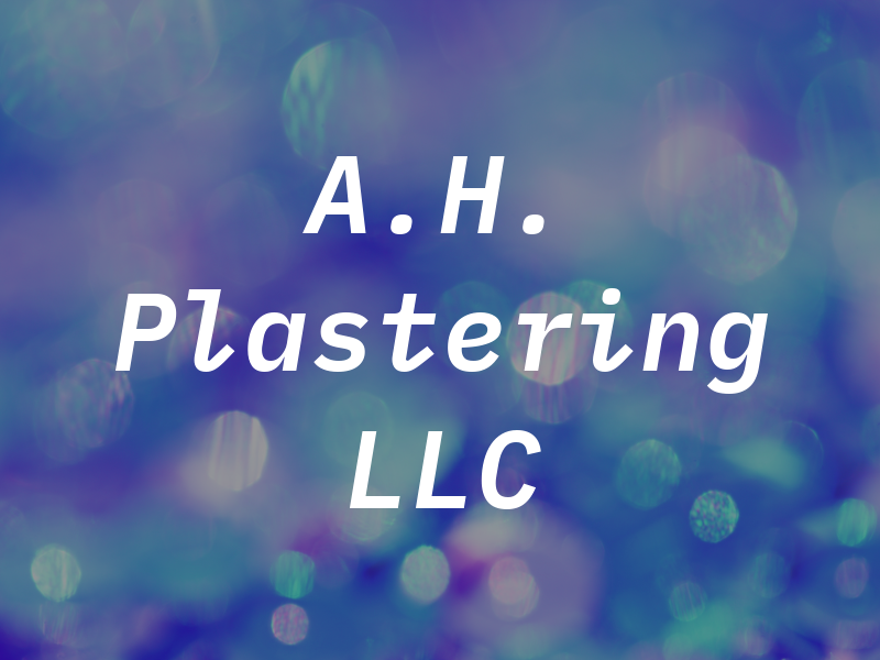 A.H. Plastering LLC