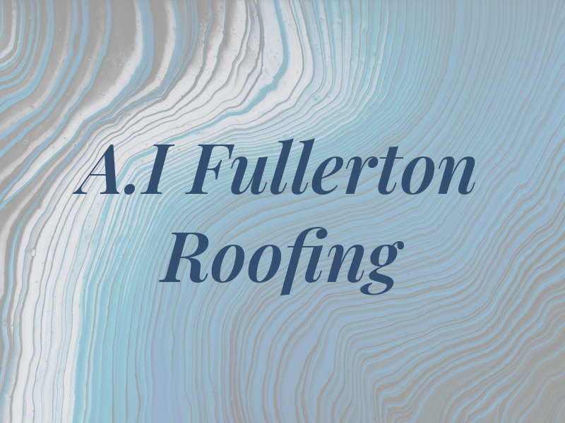 A.I Fullerton Roofing