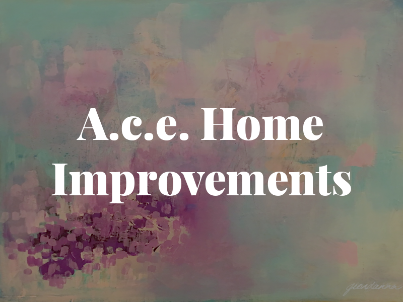 A.c.e. Home Improvements