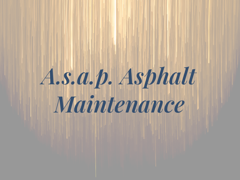 A.s.a.p. Asphalt Maintenance