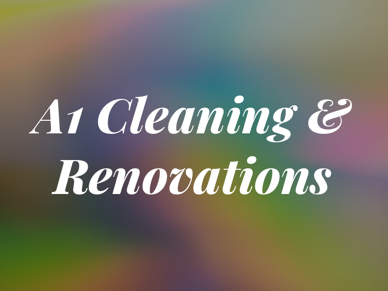 A1 Cleaning & Renovations