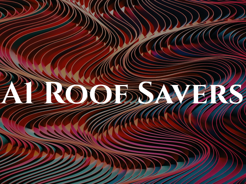 A1 Roof Savers