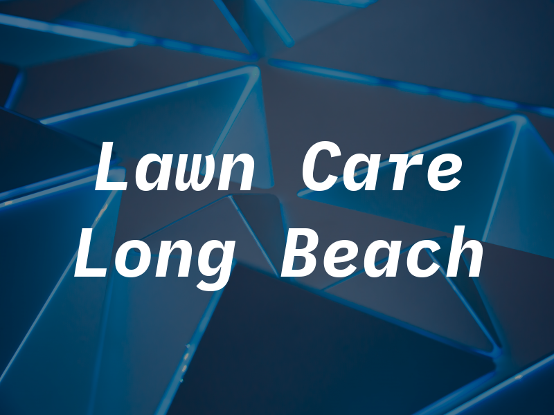 A2 Lawn Care Long Beach