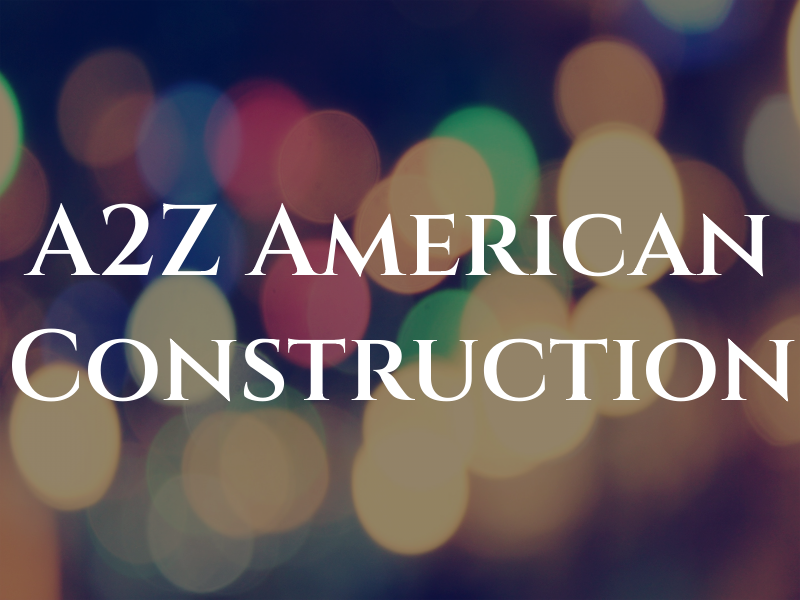 A2Z American Construction