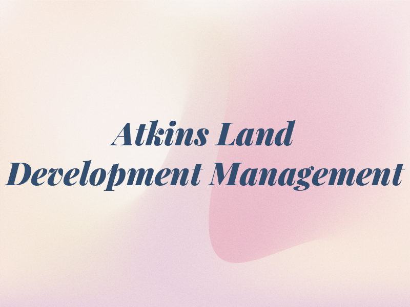 Atkins Land Development and Management LLC