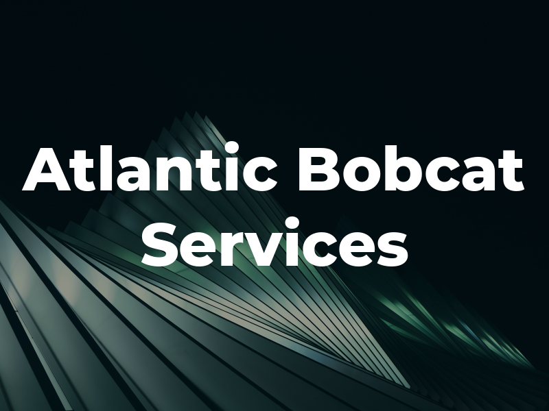 Atlantic Bobcat Services