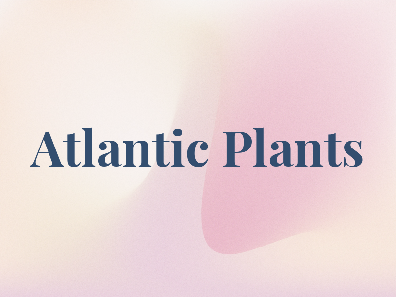 Atlantic Plants
