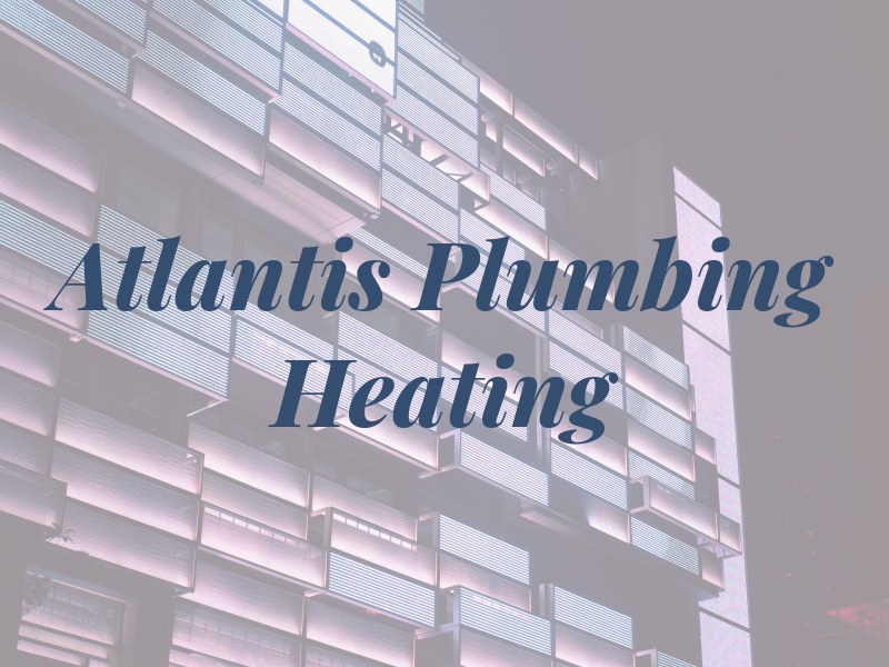 Atlantis Plumbing & Heating