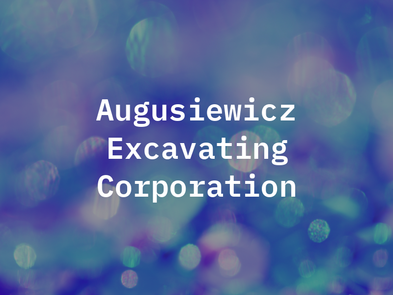 Augusiewicz Excavating Corporation