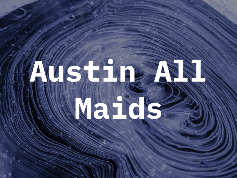 Austin All Maids