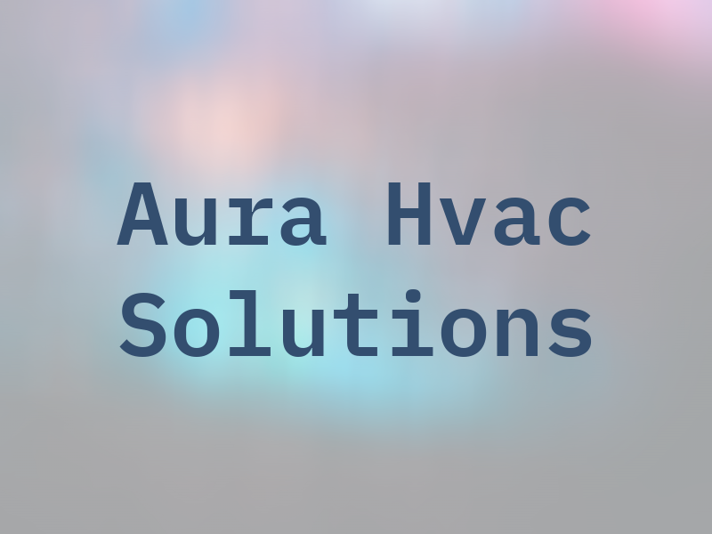 Aura Hvac Solutions