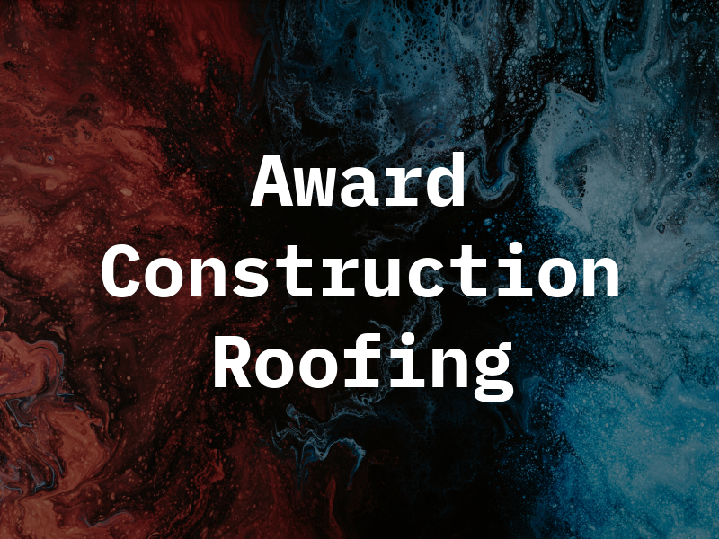 Award Construction & Roofing