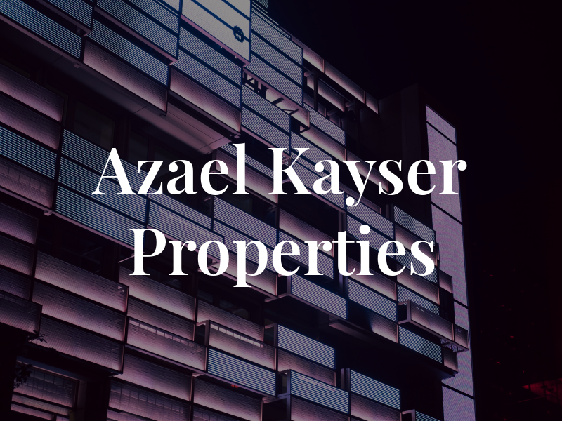 Azael Kayser Properties