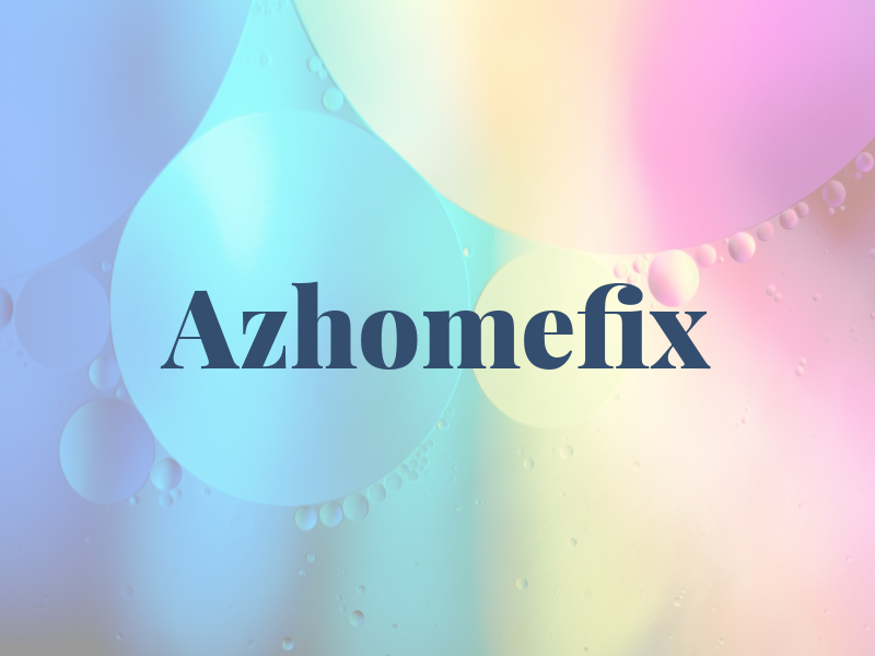 Azhomefix