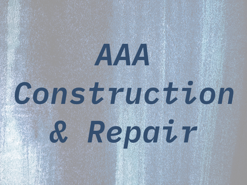 AAA Construction & Repair