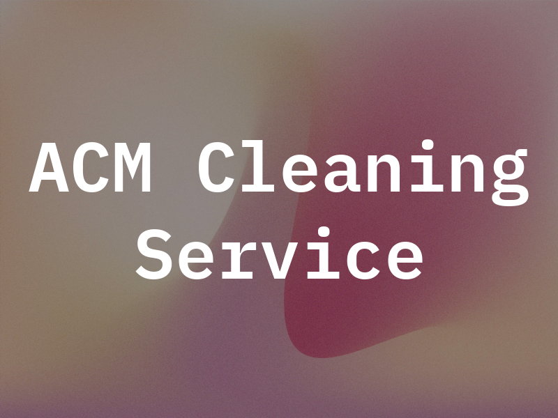 ACM Cleaning Service