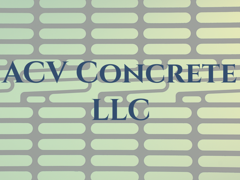 ACV Concrete LLC