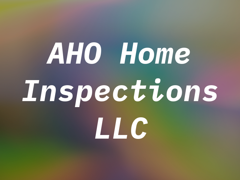AHO Home Inspections LLC