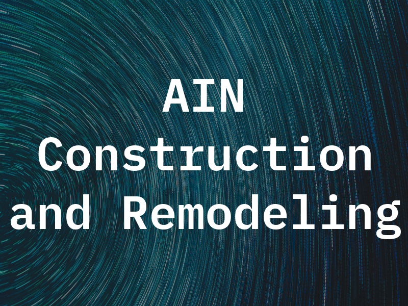 AIN Construction and Remodeling