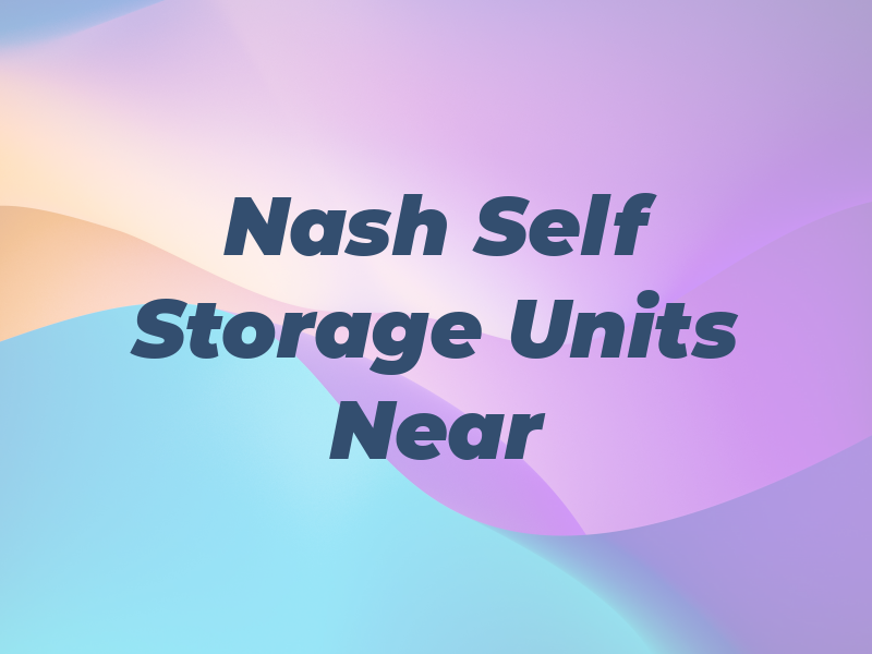 AJ Nash Self Storage Units Near You