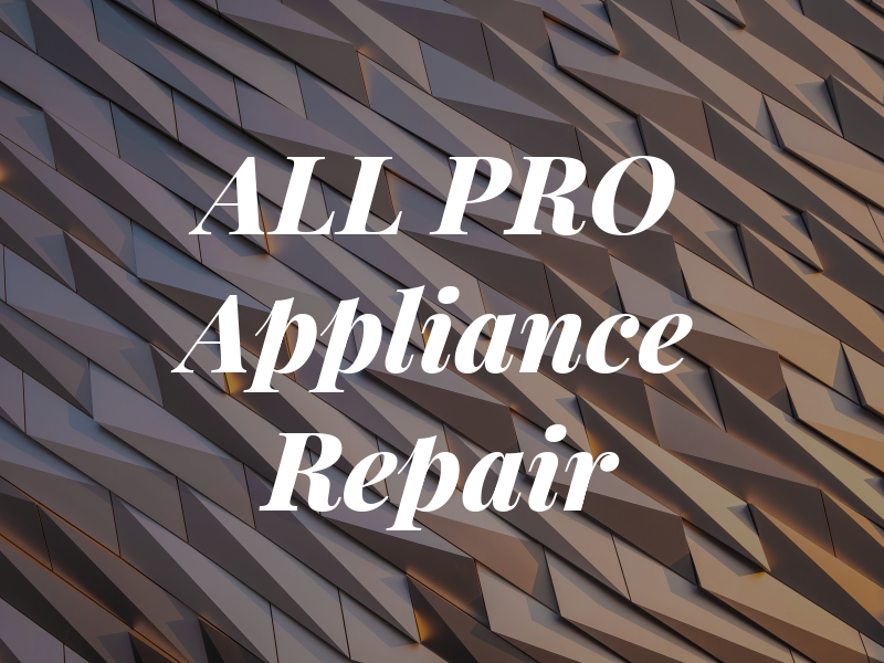 ALL PRO Appliance Repair