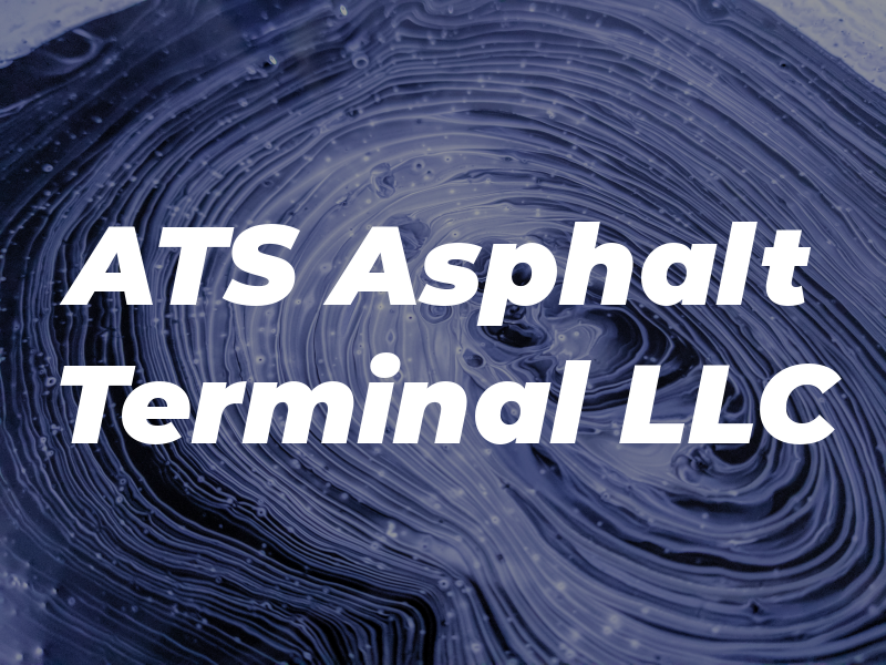 ATS Asphalt Terminal LLC