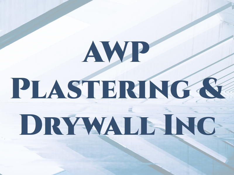 AWP Plastering & Drywall Inc
