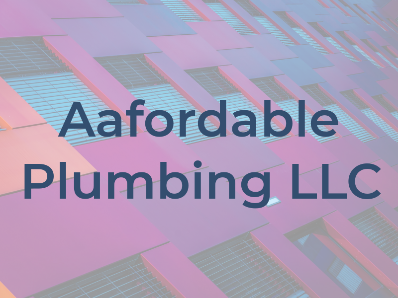 Aafordable Plumbing LLC