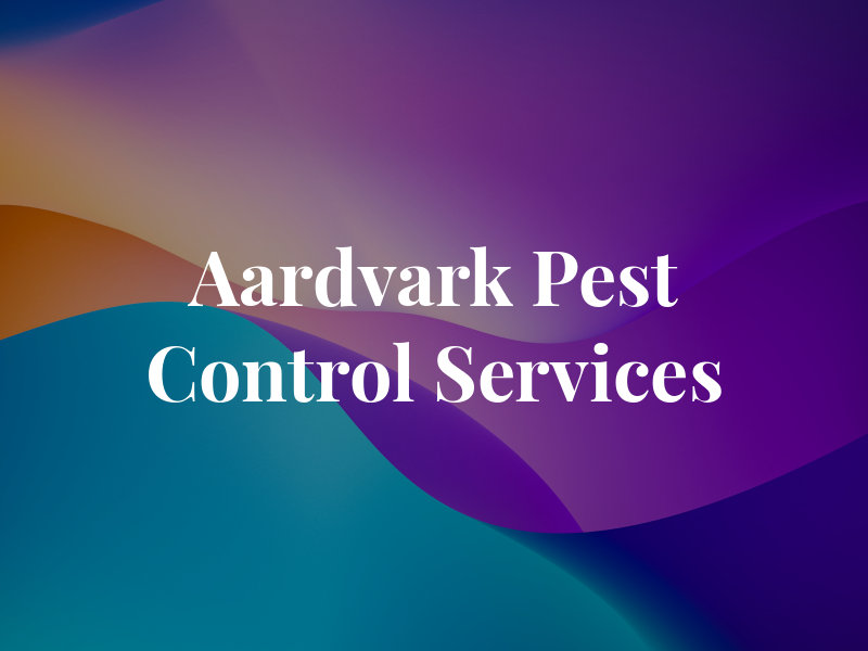 Aardvark Pest Control Services