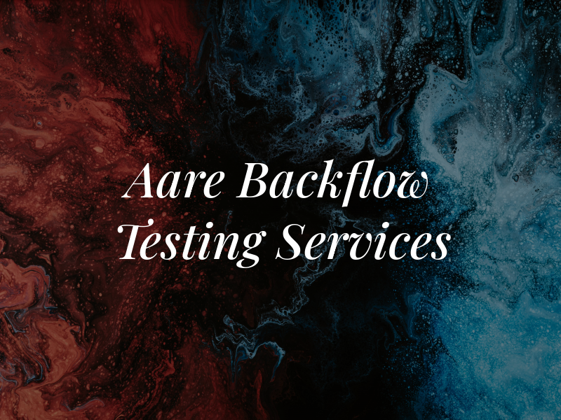 Aare Backflow Testing & Services