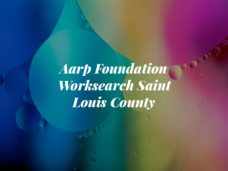 Aarp Foundation Worksearch Saint Louis County