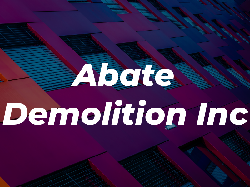 Abate Demolition Inc