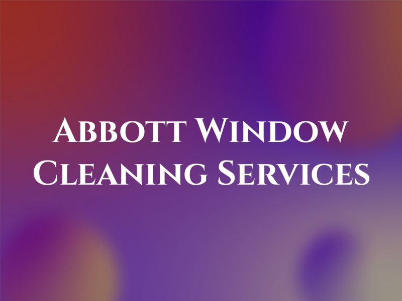 Abbott Window Cleaning Services