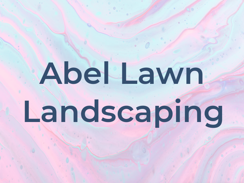 Abel Lawn & Landscaping