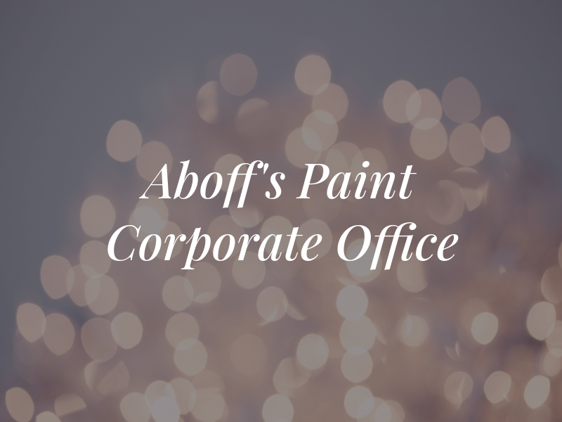 Aboff's Paint Corporate Office