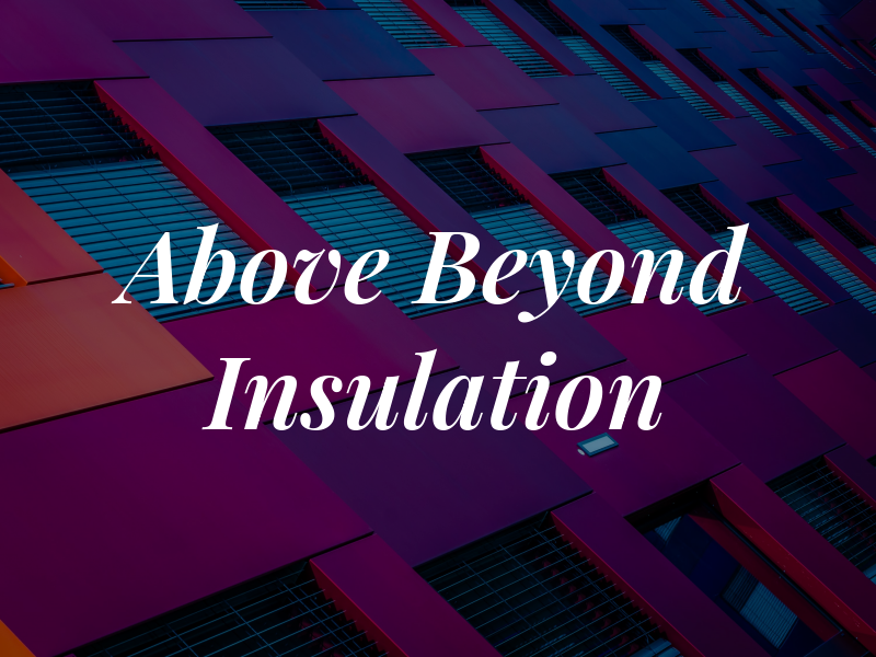 Above & Beyond Insulation