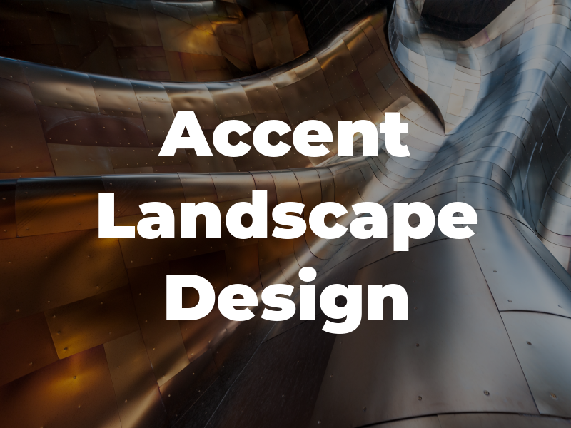 Accent Landscape & Design