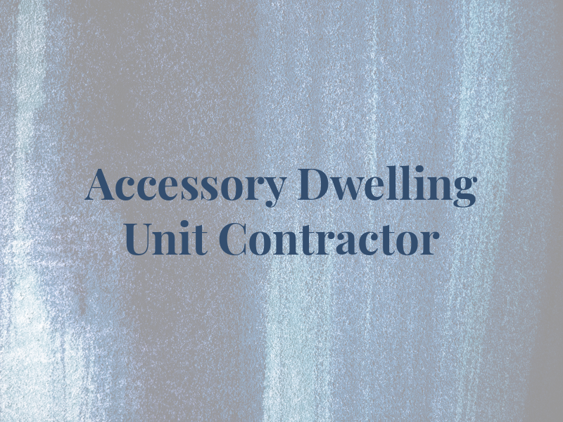 Accessory Dwelling Unit Contractor