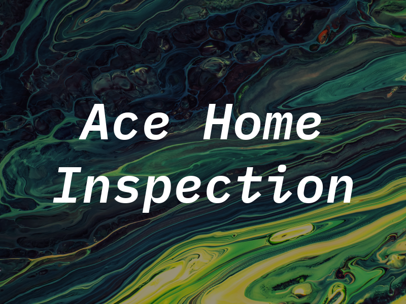 Ace Home Inspection