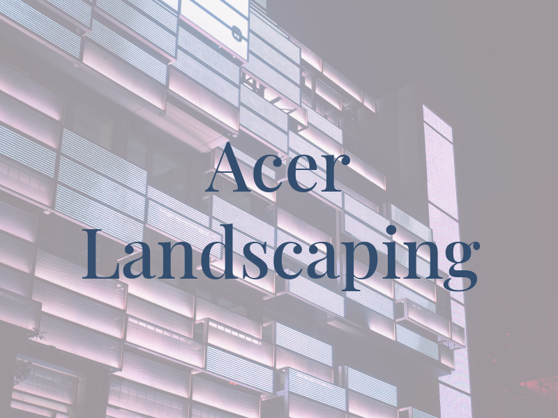 Acer Landscaping
