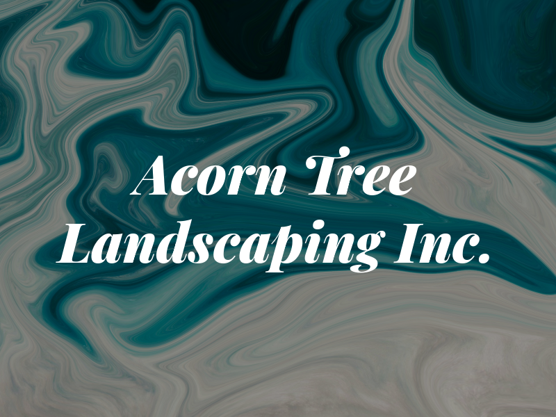 Acorn Tree & Landscaping Inc.