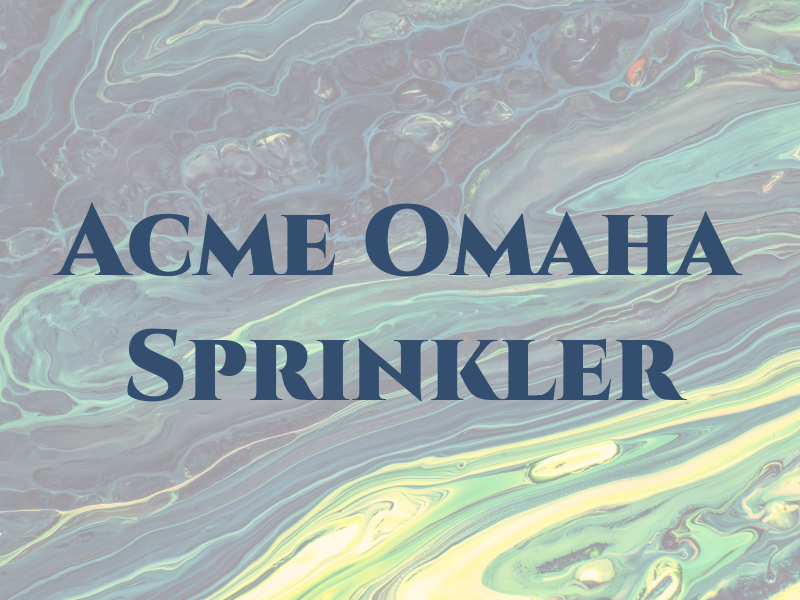 Acme Omaha Sprinkler Co