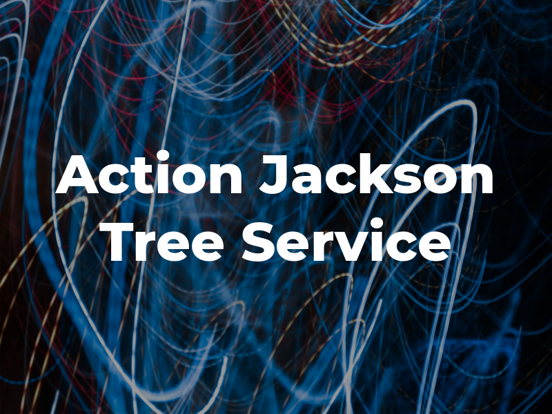 Action Jackson Tree Service