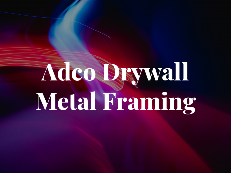 Adco Drywall & Metal Framing