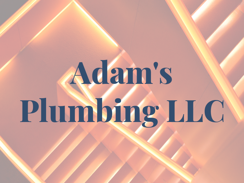 Adam's Plumbing LLC