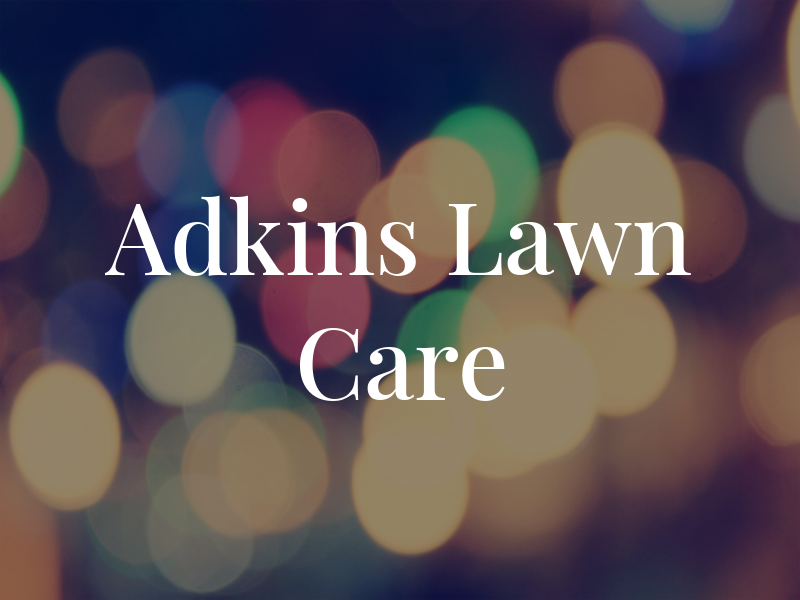 Adkins Lawn Care
