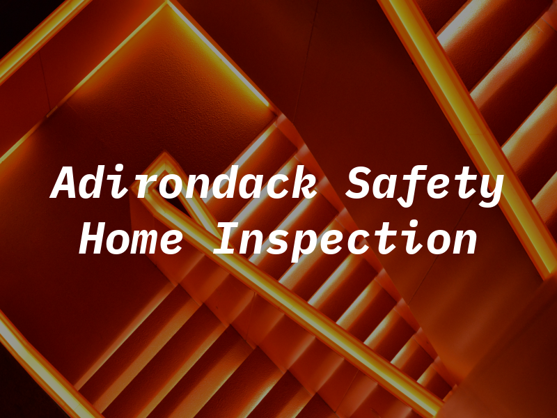 Adirondack Safety Home Inspection