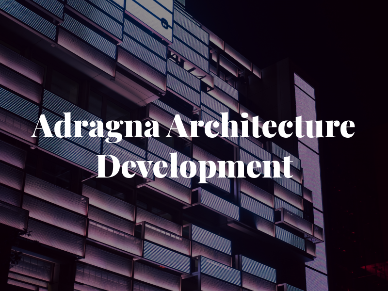 Adragna Architecture + Development