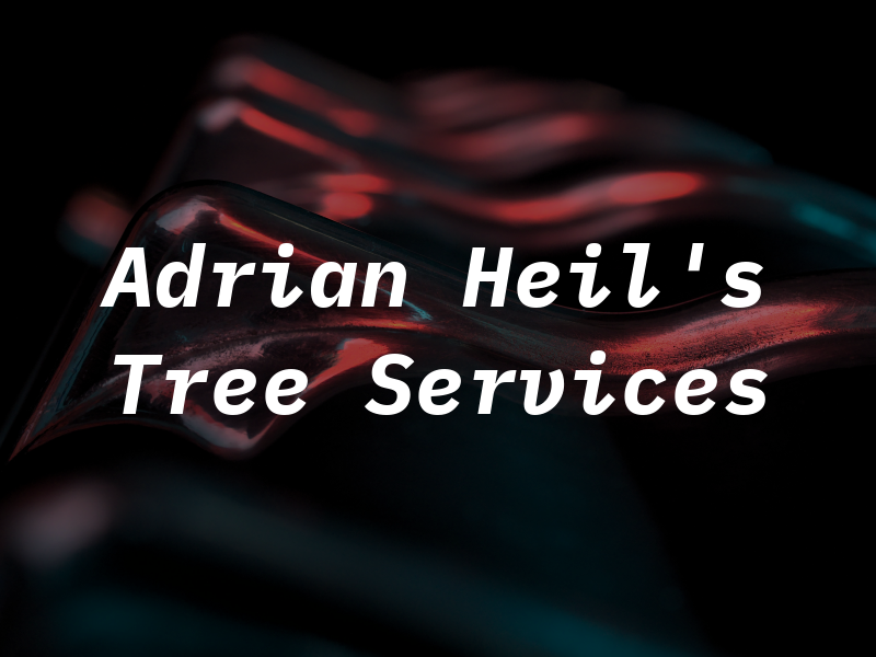 Adrian Heil's Tree Services