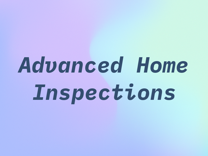 Advanced Home Inspections